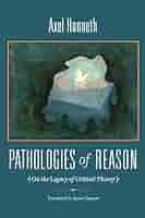 【中古】 Pathologies of Reason: On the Legacy of Critical Theory/COLUMBIA UNIV PR/Axel Honneth Pathologies of Reason: On the Legacy of Critical Theory (New